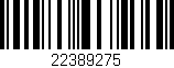 Código de barras (EAN, GTIN, SKU, ISBN): '22389275'