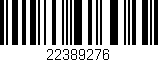 Código de barras (EAN, GTIN, SKU, ISBN): '22389276'