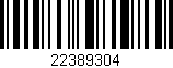 Código de barras (EAN, GTIN, SKU, ISBN): '22389304'