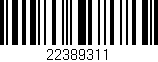 Código de barras (EAN, GTIN, SKU, ISBN): '22389311'