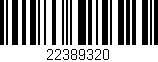 Código de barras (EAN, GTIN, SKU, ISBN): '22389320'