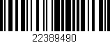 Código de barras (EAN, GTIN, SKU, ISBN): '22389490'
