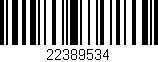 Código de barras (EAN, GTIN, SKU, ISBN): '22389534'