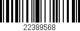 Código de barras (EAN, GTIN, SKU, ISBN): '22389568'