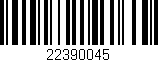 Código de barras (EAN, GTIN, SKU, ISBN): '22390045'