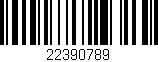 Código de barras (EAN, GTIN, SKU, ISBN): '22390789'