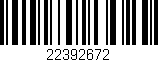 Código de barras (EAN, GTIN, SKU, ISBN): '22392672'
