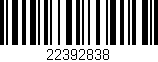 Código de barras (EAN, GTIN, SKU, ISBN): '22392838'