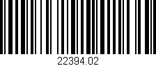Código de barras (EAN, GTIN, SKU, ISBN): '22394.02'