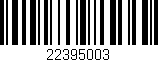 Código de barras (EAN, GTIN, SKU, ISBN): '22395003'