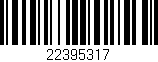 Código de barras (EAN, GTIN, SKU, ISBN): '22395317'