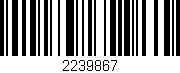 Código de barras (EAN, GTIN, SKU, ISBN): '2239867'
