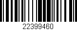 Código de barras (EAN, GTIN, SKU, ISBN): '22399460'