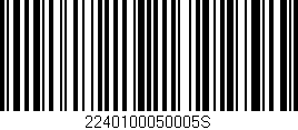 Código de barras (EAN, GTIN, SKU, ISBN): '2240100050005S'