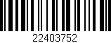 Código de barras (EAN, GTIN, SKU, ISBN): '22403752'