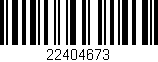 Código de barras (EAN, GTIN, SKU, ISBN): '22404673'