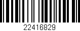 Código de barras (EAN, GTIN, SKU, ISBN): '22416829'