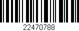 Código de barras (EAN, GTIN, SKU, ISBN): '22470788'