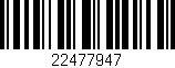 Código de barras (EAN, GTIN, SKU, ISBN): '22477947'