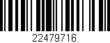 Código de barras (EAN, GTIN, SKU, ISBN): '22479716'