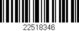 Código de barras (EAN, GTIN, SKU, ISBN): '22518346'