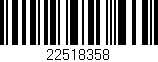 Código de barras (EAN, GTIN, SKU, ISBN): '22518358'