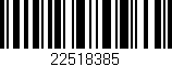 Código de barras (EAN, GTIN, SKU, ISBN): '22518385'