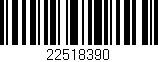 Código de barras (EAN, GTIN, SKU, ISBN): '22518390'
