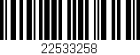 Código de barras (EAN, GTIN, SKU, ISBN): '22533258'
