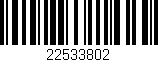 Código de barras (EAN, GTIN, SKU, ISBN): '22533802'