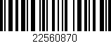 Código de barras (EAN, GTIN, SKU, ISBN): '22560870'