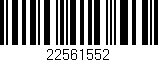 Código de barras (EAN, GTIN, SKU, ISBN): '22561552'