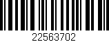 Código de barras (EAN, GTIN, SKU, ISBN): '22563702'