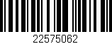 Código de barras (EAN, GTIN, SKU, ISBN): '22575062'