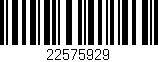 Código de barras (EAN, GTIN, SKU, ISBN): '22575929'