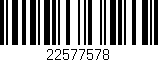 Código de barras (EAN, GTIN, SKU, ISBN): '22577578'
