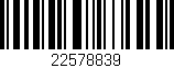 Código de barras (EAN, GTIN, SKU, ISBN): '22578839'