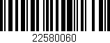 Código de barras (EAN, GTIN, SKU, ISBN): '22580060'