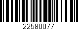 Código de barras (EAN, GTIN, SKU, ISBN): '22580077'