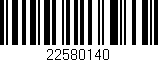 Código de barras (EAN, GTIN, SKU, ISBN): '22580140'