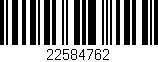 Código de barras (EAN, GTIN, SKU, ISBN): '22584762'