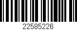 Código de barras (EAN, GTIN, SKU, ISBN): '22585226'