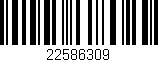 Código de barras (EAN, GTIN, SKU, ISBN): '22586309'