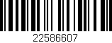 Código de barras (EAN, GTIN, SKU, ISBN): '22586607'
