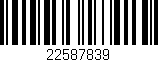 Código de barras (EAN, GTIN, SKU, ISBN): '22587839'