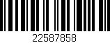 Código de barras (EAN, GTIN, SKU, ISBN): '22587858'