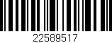 Código de barras (EAN, GTIN, SKU, ISBN): '22589517'