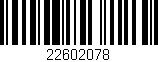Código de barras (EAN, GTIN, SKU, ISBN): '22602078'