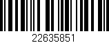Código de barras (EAN, GTIN, SKU, ISBN): '22635851'