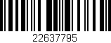 Código de barras (EAN, GTIN, SKU, ISBN): '22637795'